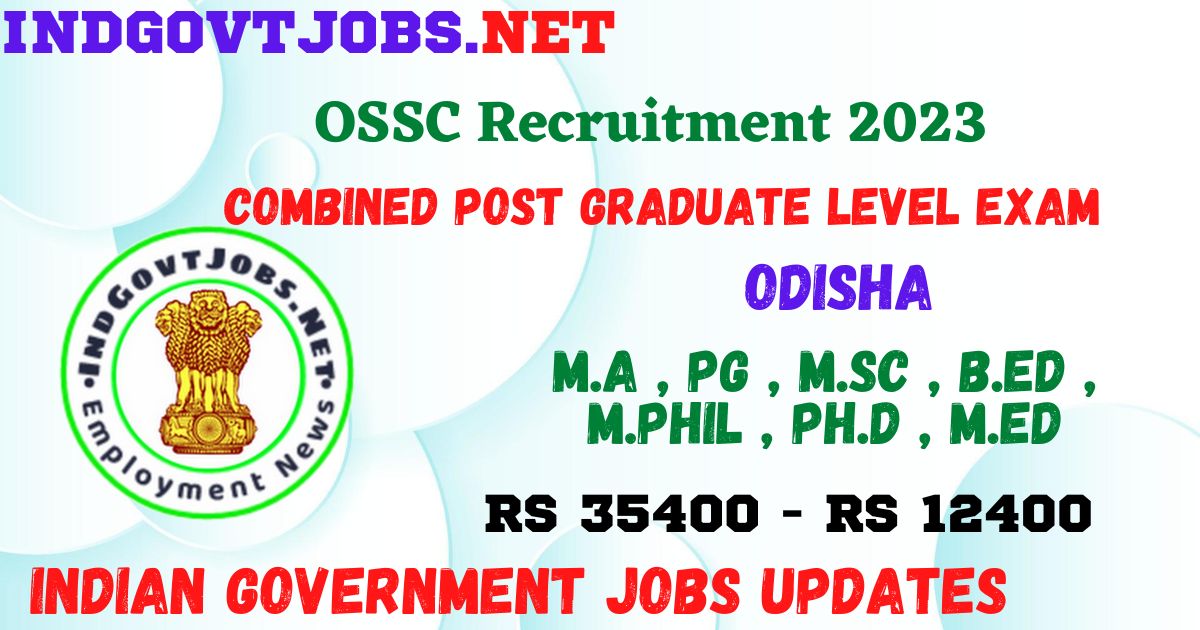 OSSC Combined Post Graduate Level Exam 2022 - Govtjobs.net