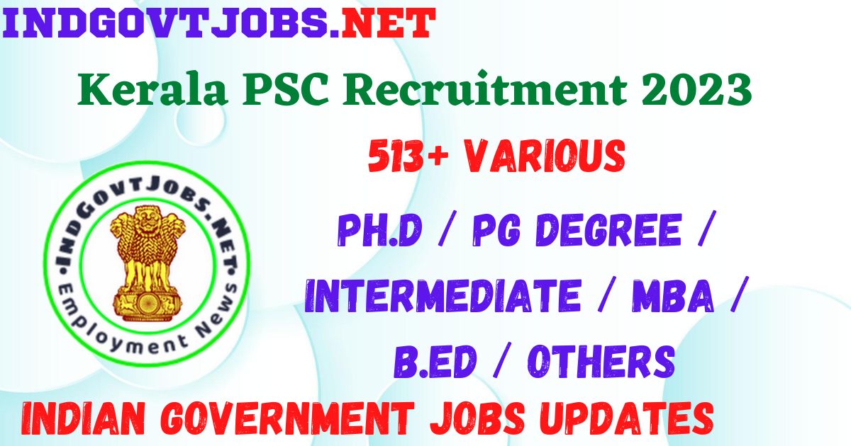 Kerala PSC Recruitment 2023 - 513+ Various Best Job Vacancy