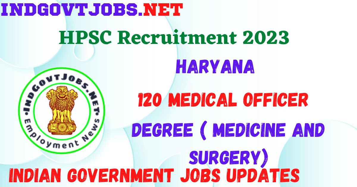 HPSC Recruitment 2023 - 120 Medical Officer Best Job Vacancy