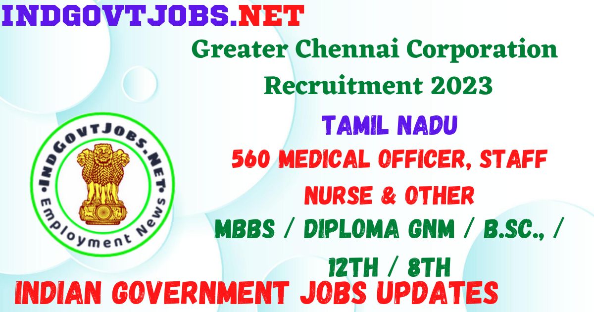 Greater Chennai Corporation Recruitment 2023 - 560 Medical Officer ...