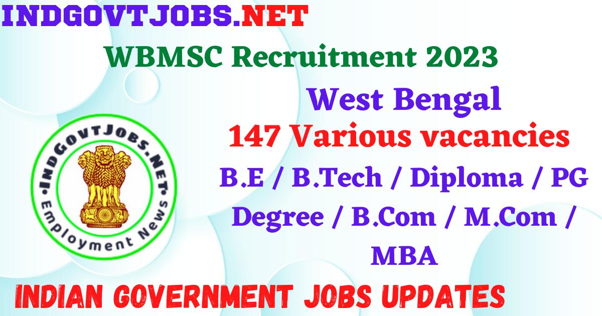 WBMSC Recruitment 2023 - 147 Various Vacancies Apply Online Best ...