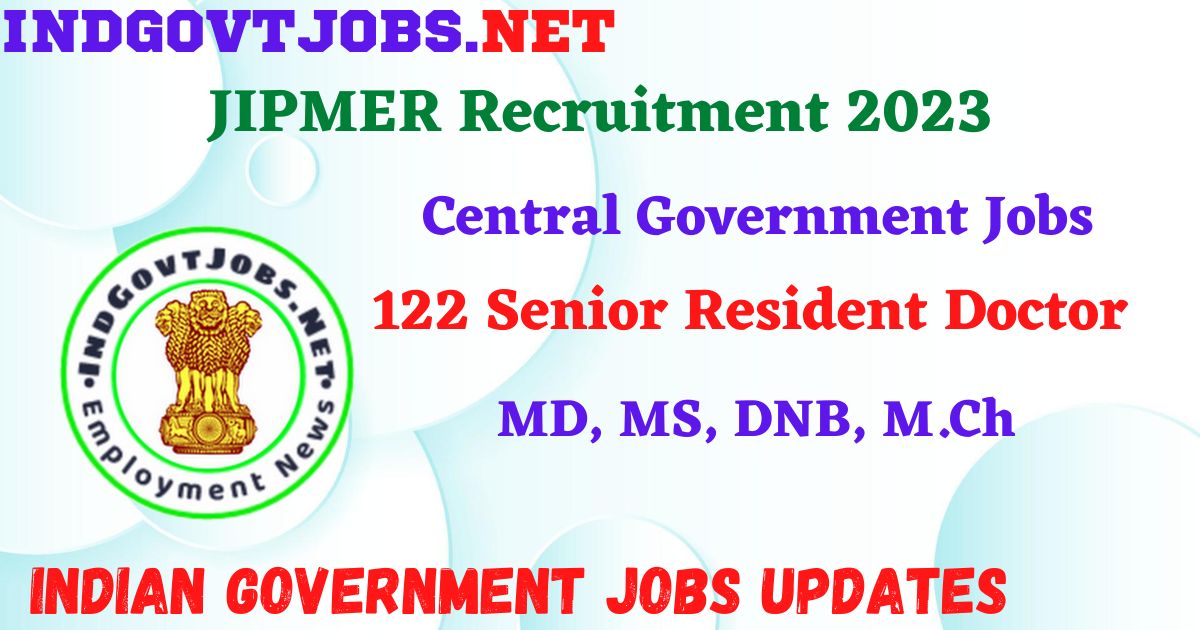 JIPMER Recruitment 2023 - 122 Senior Resident Doctor Apply Online Best ...