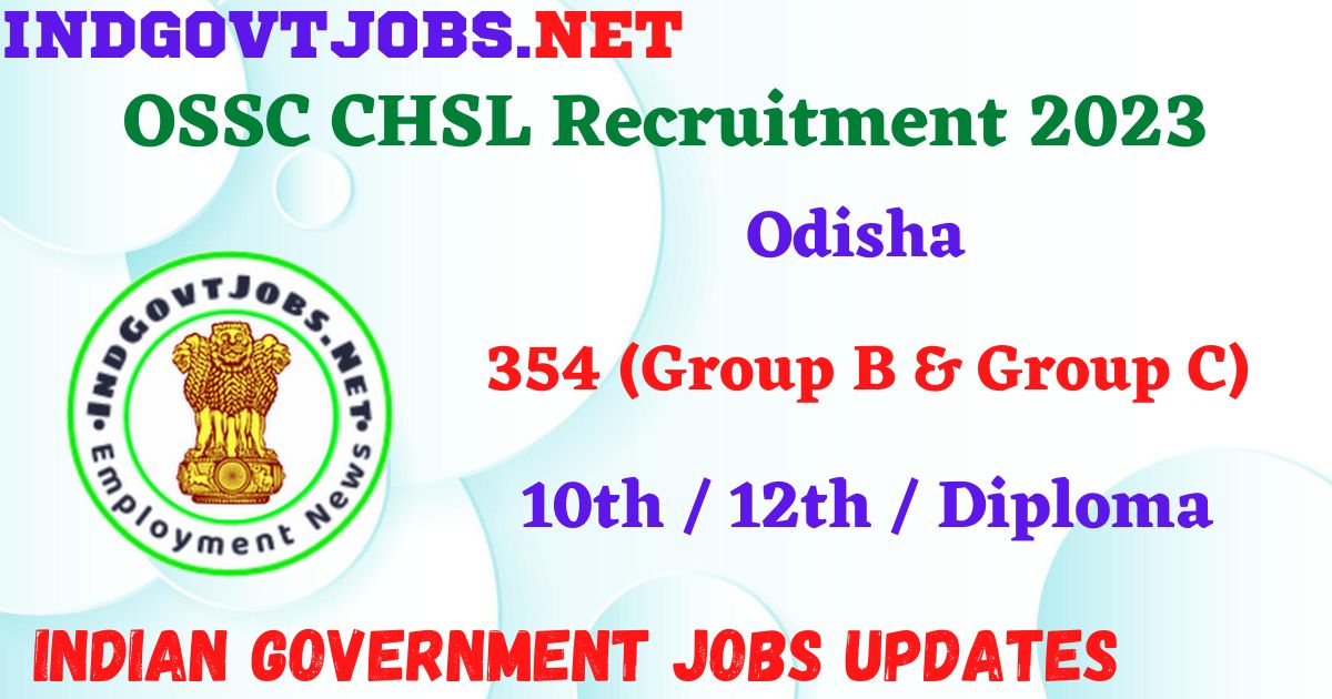 OSSC CHSL Recruitment 2023 – 354 (Group B & Group C) Apply Online Best ...