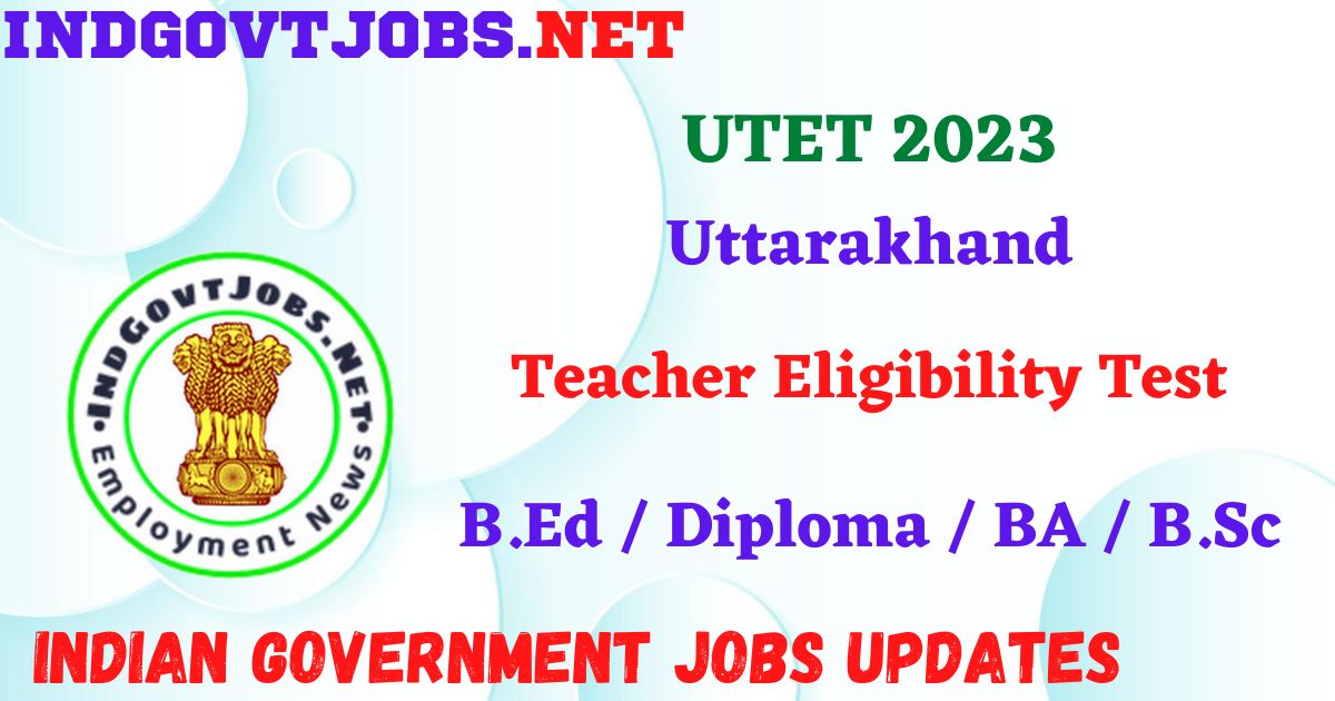 UTET 2023 - Uttarakhand Teacher Eligibility Test Apply Online Best ...